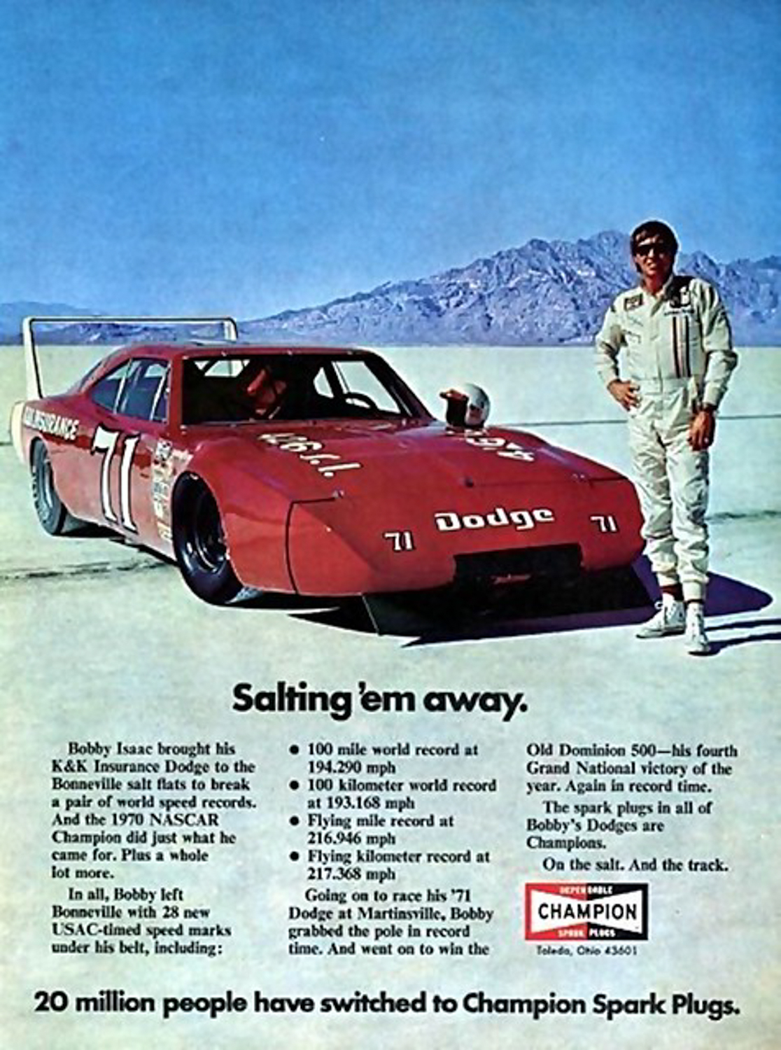 201.104 mph at Talladega and 28 land speed records at Bonneville. 