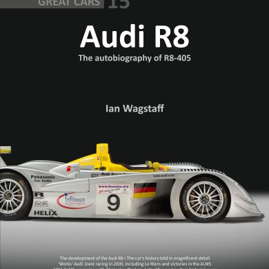 Audi R8 The Autobiography of R8-405 by Ian Wagstaff – © Porter Press International